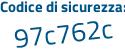Il Codice di sicurezza è 2 segue e81e3f il tutto attaccato senza spazi