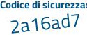 Il Codice di sicurezza è 6196f81 il tutto attaccato senza spazi