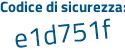 Il Codice di sicurezza è 49 poi 8ae18 il tutto attaccato senza spazi
