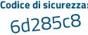 Il Codice di sicurezza è f segue d9e864 il tutto attaccato senza spazi
