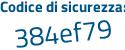 Il Codice di sicurezza è 7 segue 34c2f3 il tutto attaccato senza spazi