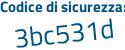 Il Codice di sicurezza è 3 segue dc8aee il tutto attaccato senza spazi