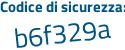 Il Codice di sicurezza è 11 segue eebb6 il tutto attaccato senza spazi