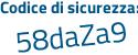 Il Codice di sicurezza è e258 segue 45f il tutto attaccato senza spazi