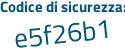 Il Codice di sicurezza è 43c1 segue cZ7 il tutto attaccato senza spazi