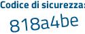 Il Codice di sicurezza è fZ poi 2991b il tutto attaccato senza spazi