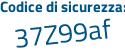 Il Codice di sicurezza è 7 continua con 5a5732 il tutto attaccato senza spazi