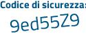 Il Codice di sicurezza è bd3e1b5 il tutto attaccato senza spazi