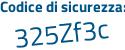Il Codice di sicurezza è 6 segue a1eZ83 il tutto attaccato senza spazi