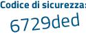 Il Codice di sicurezza è Zb poi e9bed il tutto attaccato senza spazi