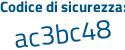 Il Codice di sicurezza è 2Z9ba segue 37 il tutto attaccato senza spazi