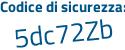 Il Codice di sicurezza è 3ZccbZ7 il tutto attaccato senza spazi