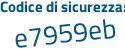 Il Codice di sicurezza è 65 continua con 3bdcZ il tutto attaccato senza spazi