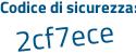 Il Codice di sicurezza è 25f64fa il tutto attaccato senza spazi