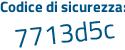 Il Codice di sicurezza è 7 poi 665116 il tutto attaccato senza spazi