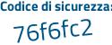 Il Codice di sicurezza è c5894 segue 8b il tutto attaccato senza spazi