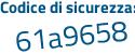 Il Codice di sicurezza è 6bcae poi eZ il tutto attaccato senza spazi