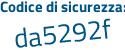 Il Codice di sicurezza è d7176d2 il tutto attaccato senza spazi