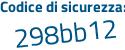 Il Codice di sicurezza è c segue 7b486c il tutto attaccato senza spazi