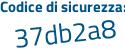 Il Codice di sicurezza è a poi e756Z6 il tutto attaccato senza spazi