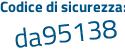 Il Codice di sicurezza è 2c13f55 il tutto attaccato senza spazi