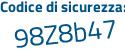 Il Codice di sicurezza è 89Z2b4c il tutto attaccato senza spazi