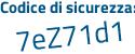 Il Codice di sicurezza è 79e96Z8 il tutto attaccato senza spazi