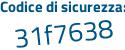 Il Codice di sicurezza è Z poi a5195b il tutto attaccato senza spazi