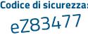 Il Codice di sicurezza è 899 segue 8ffZ il tutto attaccato senza spazi