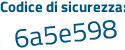 Il Codice di sicurezza è a1c6 poi 16e il tutto attaccato senza spazi
