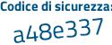 Il Codice di sicurezza è 6b continua con e9aab il tutto attaccato senza spazi