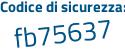 Il Codice di sicurezza è Z segue dZ5eba il tutto attaccato senza spazi