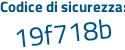 Il Codice di sicurezza è df continua con 49234 il tutto attaccato senza spazi