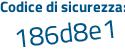 Il Codice di sicurezza è 1 poi 86a9c3 il tutto attaccato senza spazi
