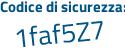 Il Codice di sicurezza è Zae poi e895 il tutto attaccato senza spazi