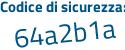 Il Codice di sicurezza è 5b7bb9e il tutto attaccato senza spazi