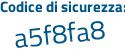 Il Codice di sicurezza è 23dZ2db il tutto attaccato senza spazi