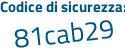 Il Codice di sicurezza è 9c97 continua con aad il tutto attaccato senza spazi