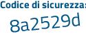 Il Codice di sicurezza è e9ed3 poi 8b il tutto attaccato senza spazi