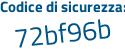 Il Codice di sicurezza è c83f segue 1c9 il tutto attaccato senza spazi