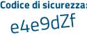 Il Codice di sicurezza è 2f9Z431 il tutto attaccato senza spazi