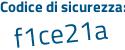 Il Codice di sicurezza è d3ec continua con 712 il tutto attaccato senza spazi
