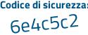 Il Codice di sicurezza è 8bZ segue 8117 il tutto attaccato senza spazi