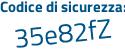 Il Codice di sicurezza è 57 continua con 629fc il tutto attaccato senza spazi