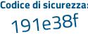 Il Codice di sicurezza è 8f541 segue a7 il tutto attaccato senza spazi