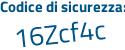 Il Codice di sicurezza è 3 poi 35d24f il tutto attaccato senza spazi