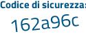 Il Codice di sicurezza è 7563 continua con 6a1 il tutto attaccato senza spazi