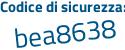 Il Codice di sicurezza è eb658 segue f1 il tutto attaccato senza spazi