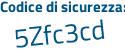 Il Codice di sicurezza è c poi eZ5fZc il tutto attaccato senza spazi