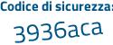 Il Codice di sicurezza è e poi 85fffc il tutto attaccato senza spazi